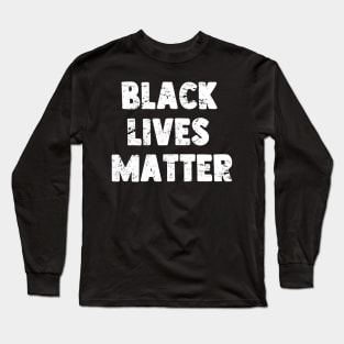 Black Lives Matter - Political Protest - Black Pride Long Sleeve T-Shirt